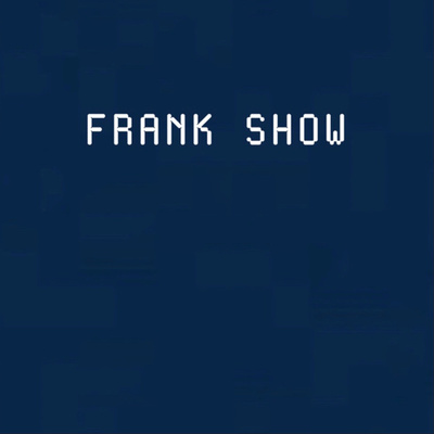 Frank Show
