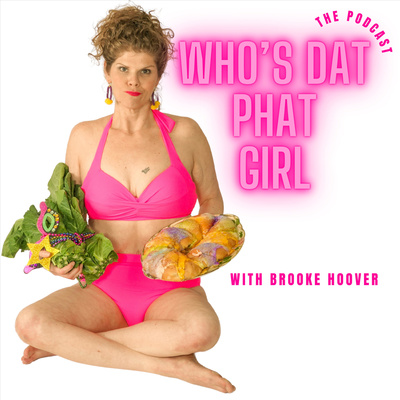 Who\'s Dat Phat Girl with Brooke Hoover