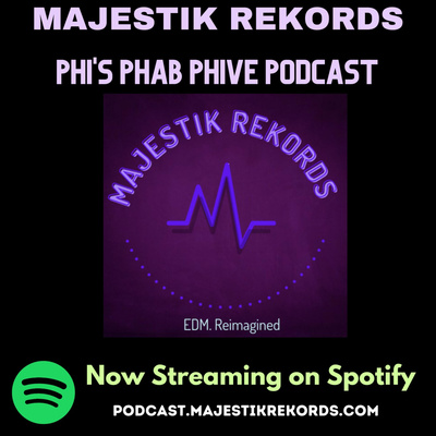 Majestik Rekords Phi\'s Phab Phive Podcast