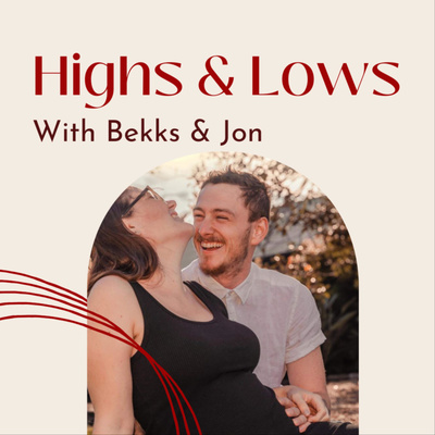 Highs & Lows with Jon and Bekks