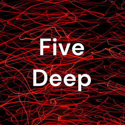 Five Deep