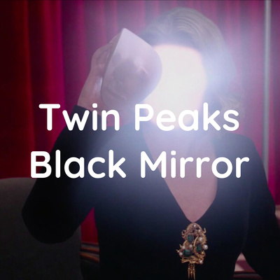 Introduction - Twin Peaks (The Black Mirror)