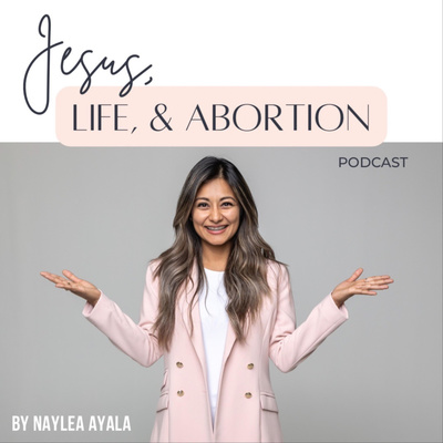 Jesus, Life, & Abortion (JLA Podcast)