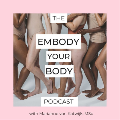 Embody Your Body - with Marianne van Katwijk