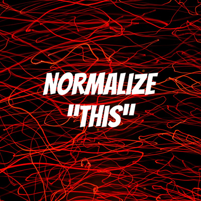 Normalize “This”