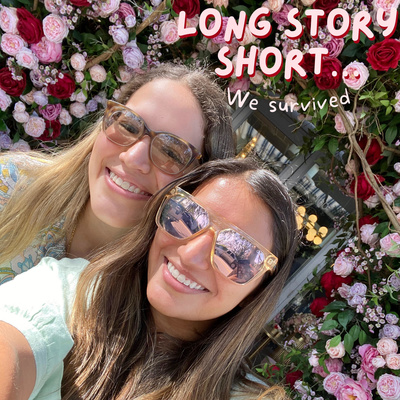 Long Story Short... we survived