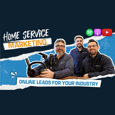 Ep. 4 ALL YOU NEED TO KNOW ABOUT LSA - Home Service Marketing Podcast Ep. 4 ALL YOU NEED TO KNOW ABOUT LSA - Home Service Marketing Podcast