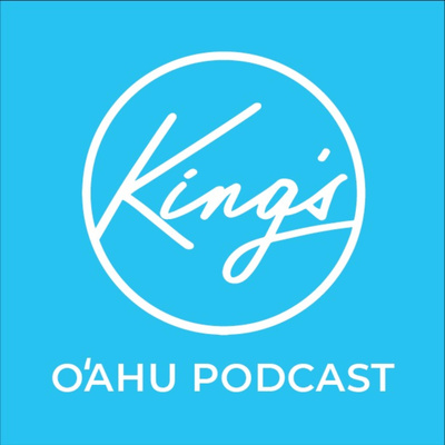 King’s Oahu Podcast