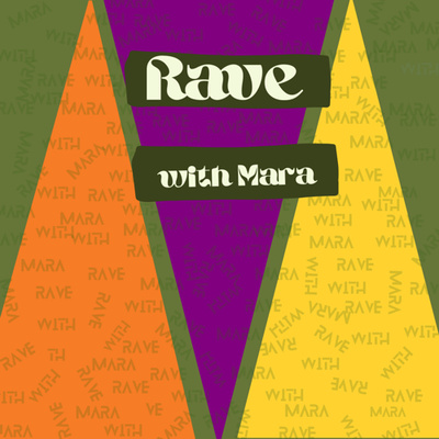 Rave with Mara
