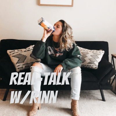 Real Talk W/Rinn&Ray