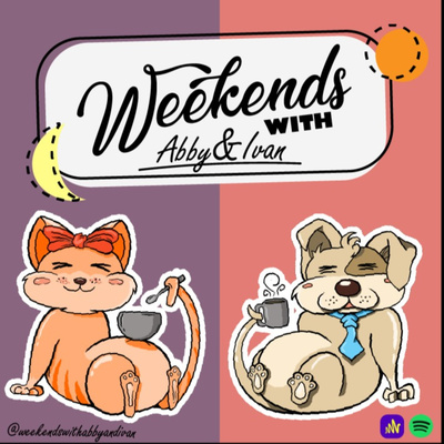 Weekends With Abby & Ivan