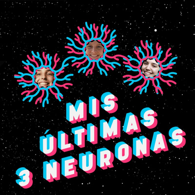 Mis últimas 3 neuronas