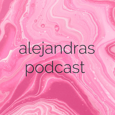 alejandras podcast