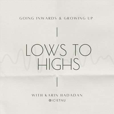 Lows to Highs by Karin Hadadan