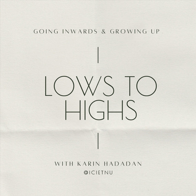 Lows to Highs by Karin Hadadan