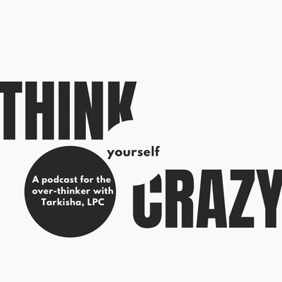 Episode 2: Overthinking...Tell Me More