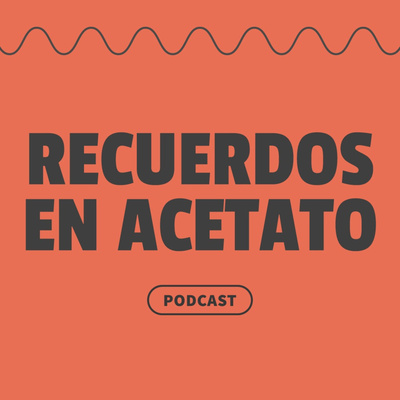 Recuerdos en Acetato