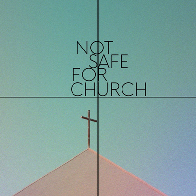 Not Safe For Church
