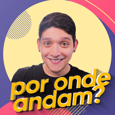 Por onde andam? Por onde andam?