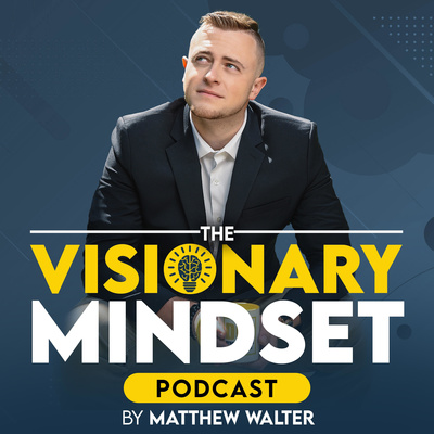 The Visionary Mindset Podcast