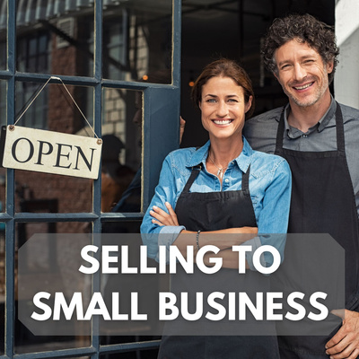 Intro - Selling to Small Business Podcast