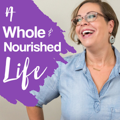 A Whole and Nourished Life