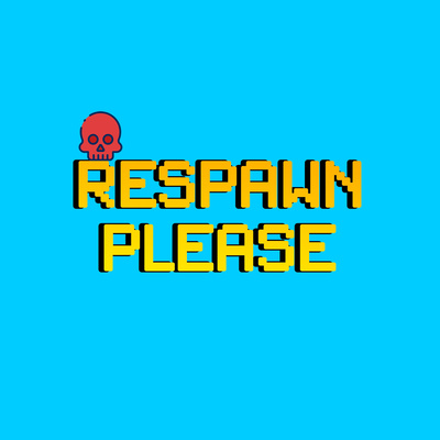 Respawn Please