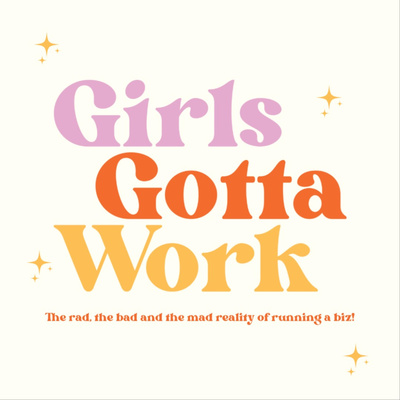 Introducing: Girls Gotta Work Podcast