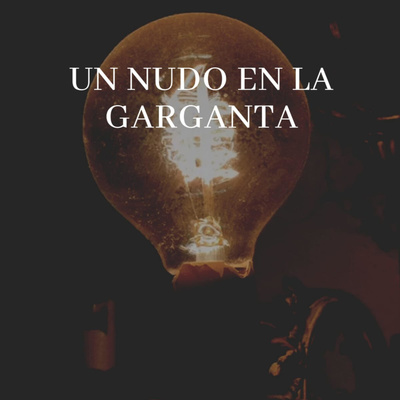 Un Nudo En La Garganta