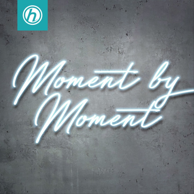 Moment by Moment