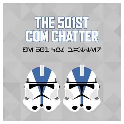 The 501st Com Chatter