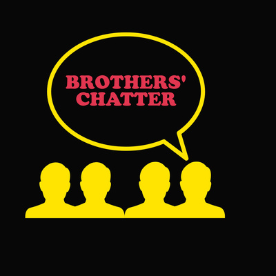 Brothers' Chatter - In this economy? HA! episode artwork