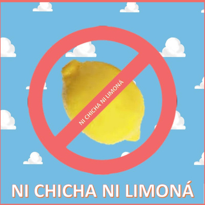 Ni Chicha Ni Limoná - NCNL