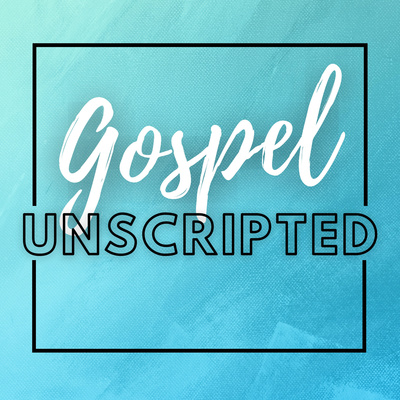 Gospel Unscripted