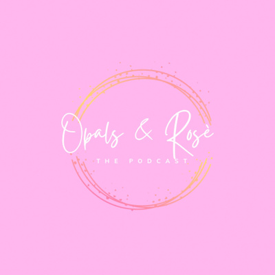 Opals and Rosé
