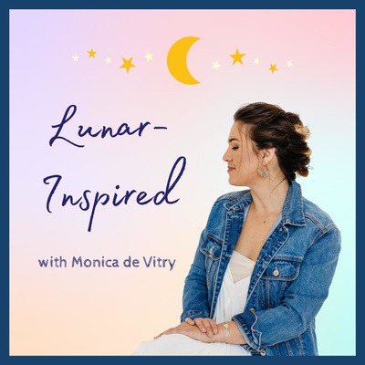 Welcome to Lunar-Inspired with Monica de Vitry