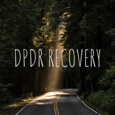 DPDR Recovery EP 2: Dissociation and Recovery DPDR Recovery EP 2: Dissociation and Recovery