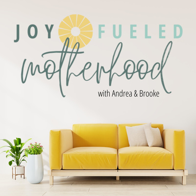Joy-Fueled Motherhood