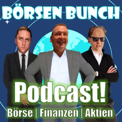 Börsen Bunch Podcast – Wirtschaft verstehen. Börse einordnen. Klartext sprechen.