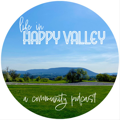 Life in Happy Valley - A Community Podcast