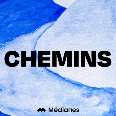 Chemins, le podcast qui ouvre la voie — Saison 1