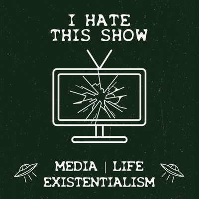 I Hate This Show