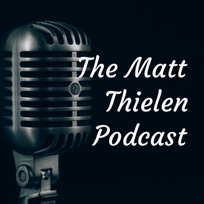 The Matt Thielen Podcast