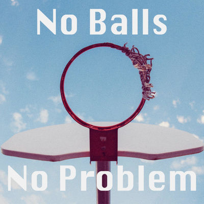 No Balls, No Problem