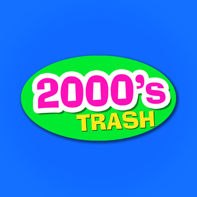 2000\'s TRASH