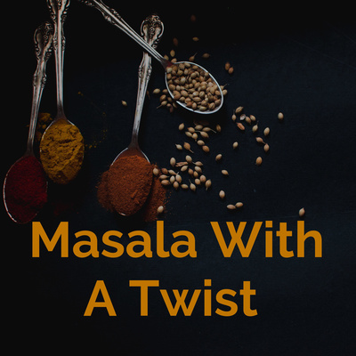 Masala With A Twist