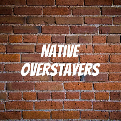 Native Overstayers