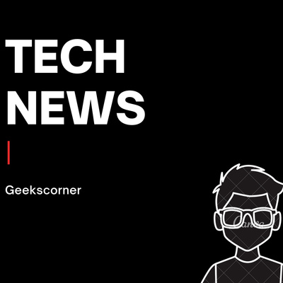 Tech News by Geekscorner