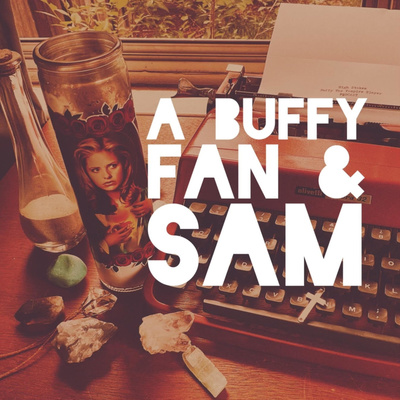 A Buffy Fan and Sam