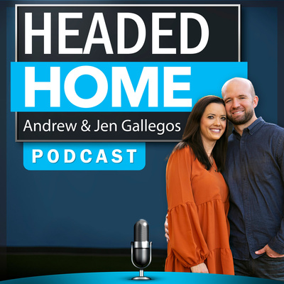 Headed Home Podcast